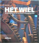Steven Vogel 124542 - Het wiel De uitvinding die de mensheid in beweging zette