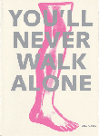 Bruggink, Marijke; Marlie Witteveen ; Inez van Lamsweerde ; Roelof Mulder et al. - Lola Pagola You'll never walk alone