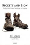 MILLER, Ian - Beckett and Bion; The (Im)Patient Voice in Psychotherapy and Literature