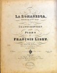 Liszt, Franz: - La romanesca. Mélodie du 16ième siècle. Transcription pour le Piano. Nouvelle édition entièrement revue et corrigée par l`auteur