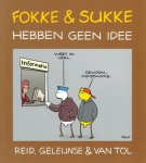 Reid, Geleijnse & Van Tol & Geleijnse / Tol van - Fokke & Sukke / 7 hebben geen idee Reid, Geleijnse & Van Tol & Geleijnse / Tol van - Fokke & Sukke / 7 hebben geen idee