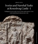Hein, Jørgen: - Ivories and Narwhal Tusks at Rosenborg Castle. Catalogue of the Carved and Turned Ivories and Narwal Tusks in the Royal Danish Collection 1600-1875