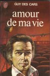 Cars, Guy des - amour de ma vie