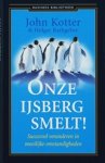 John Kotter ; Holger Rathgeber - Onze ijsberg smelt! - succesvol veranderen in moeilijke omstandigheden