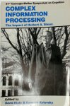 Herbert Alexander Simon, David Klahr, Kenneth Kotovsky - Complex Information Processing