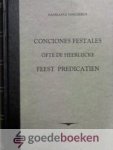 Visscherus, Johannes - Heerlijke feestpredikatien *nieuw* --- Conciones Festales, ofte De Stichtelijcke en Troostelijcke Feest-predicatien, over Christi Geboorte, Smartelijcke Besnijdenisse, Triumpante Opstandinge, Heerlijcke Opvaringe ten Hemel, Sendinge des H. Gee... Visscherus, Johannes - Heerlijke feestpredikatien *nieuw* --- Conciones Festales, ofte De Stichtelijcke en Troostelijcke Feest-predicatien, over Christi Geboorte, Smartelijcke Besnijdenisse, Triumpante Opstandinge, Heerlijcke Opvaringe ten Hemel, Sendinge des H. Gee...