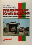 Klaus Kieper, Walter Bauchspies - Die Franzburger Kreisbahnen Stralsund - Barth - Damgarten. Kleinbahn-Bücher