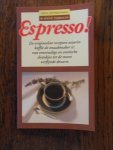 Sturdivant, S. - Espresso! De origineelste recepten waarin koffie de smaakmaker is: van eenvoudige en exotische drankjes tot de meest verfijnde desserts