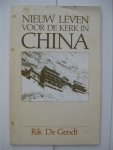 Gendt, Rik De - Nieuw leven voor de kerk in China.