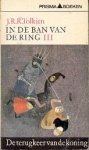 Tolkien, J. R. R. - In de Ban van de Ring 3: De Terugkeer van de Koning (04e t/m 21e druk, pocket met witte rug) Tolkien, J. R. R. - In de Ban van de Ring 3: De Terugkeer van de Koning (04e t/m 21e druk, pocket met witte rug)
