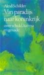 Schilder, Aleid - Van paradijs naar koninkrijk. Over schuld, karma