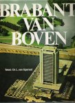 egeraat, l. van - brabant van boven ( een rondvlucht over de provincie noord-brabant met 281 recente magnifieke kleurenfoto,s  van steden en dorpen, gehuchten en landschappen. )