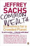 Jeffrey Sachs - Common Wealth Economics for a Crowded Planet