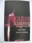 Slaughter, Karin - Een lichte koude huivering Slaughter, Karin - Een lichte koude huivering