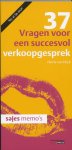 H. van Heck - 37 vragen voor een succesvol verkoopgesprek / Sales memo's