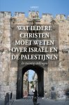 Willem J. Ouweneel - Ouweneel, WIllem J.-Wat iedere christen moet weten over Israël en de Palestijnen (nieuw)