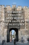 Ouweneel, WIllem J. - Ouweneel, WIllem J.-Wat iedere christen moet weten over Israël en de Palestijnen (nieuw)