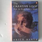 Harth, Erich - The Creative Loop ; How the Brain Makes a Mind