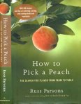 Parsons, Russ - How to Pick a Peach: The search for flavor from Farm to table