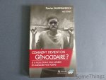 Damien Vandermeersch. - Comment devient-on génocidaire. Et si nous étions tous capables de massacrer nos voisins.