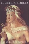 Maria Bellonci - The Life and Times of Lucrezia Borgia