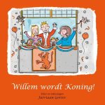 Jurriaan Gorter - Willem wordt Koning!