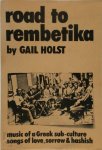 Gail Holst 147626 - Road to Rembetika music of a Greek sub-culture, songs of love, sorrow & hashish