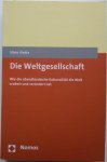 Vietta, S. - Die Weltgesellschaft: Wie die abendländische Rationalität die Welt erobert und verändert hat