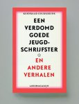 Goudeseune, Koenraad - Een Verdomd Goede Jeugdschrijfster   Andere Verhalen