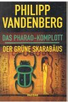 Vandenberg, Philipp - Das Pharao-Komplott / Der grune Skarabaus
