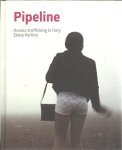 PERLINO, Elena - Elena Perlino - Pipeline. Human trafficking in Italy. [New & Signed].