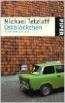 Tetzlaff, Michael - Ostblöckhen - Eine Kondheit in der Zone