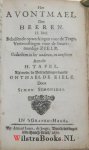 Simonides, Simon - Alle de siel-betrachtingen van Simon Simonides, over des Heeren H. Avontmael. : Waer in vertoont werden de innigste tochten en bewegingen van de genodigde voor-bereydende, trage, swaermoedige, naderende, aensittende onthaelde ziele  Deel 1 : B...