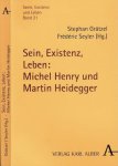 Grätzel, Stephan & Frédéric Seyler (Hg.) - Sein, Existenz, Leben: Michel Henry und Martin Heidegger