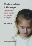 B. Adler 204885 - Onderhandelen is kinderspel ontdek het kleine kreng in jezelf en krijg in ALLES je zin