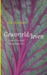 Douma, Jos - Geworteld leven. Christelijke spiritualiteit