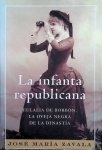 Zavala, José María - La Infanta Republicana. Eulalia de borbón, la oveja negra de la dinastia