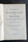 MULDER, HERM. J. - Beginselen der electriciteit voor de praktijk voor zelfstudie, ten dienste van electricien-monteurs en machinisten