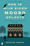 Kristen Perrin - Hoe ik mijn eigen moord oploste Frances zei altijd dat ze vermoord zou worden. Ze kreeg gelijk.