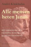 Klukhuhn, André - Alle mensen heten Janus / het verbond tussen filosofie, wetenschap, kunst en godsdienst.