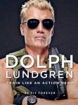 Dolph Lundgren, Dolph Lundgren - Dolph Lundgren: Fit Forever