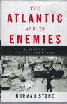 Norman Stone - The Atlantic and Its Enemies