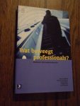 Nijhoff. DJ ea. - Wat beweegt professionals? Motieven bij loopbaankeuzen