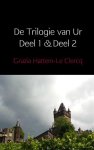 Grazia Hattem-Le Clercq - De Trilogie van Ur Deel 1 & Deel 2