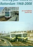 Huijksloot, Jan van; Joachim Kost - Veertig jaar Metro in Rotterdam 1968-2008