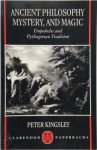 Peter Kingsley - Ancient philosophy, mystery, and magic Empedocles and Pythagorean tradition