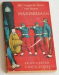 Ceasar, Egon, en Conte Corti - Het tragische leven van keizer Maximiliaan
