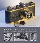 Kisselbach, Hans-Günter - Barnacks erste Leica Das zweite Leben einer vergessenen historischen Kamera