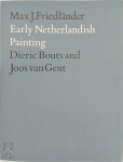 Max J. Friedländer - Early Netherlandish Painting Volume III Dieric Bouts and Joos van Gent