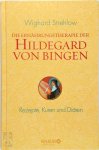 Strehlow, Wighard - Die Ernährungstherapie der Hildegard von Bingen Rezepte, Kuren und Diäten